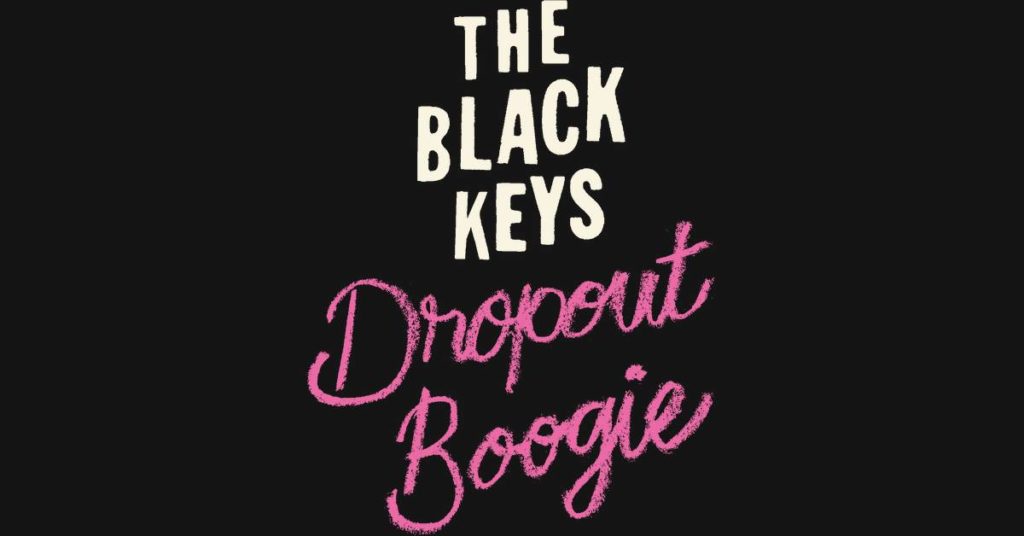 On 'Dropout Boogie,' the Black Keys still sound raw and fast.