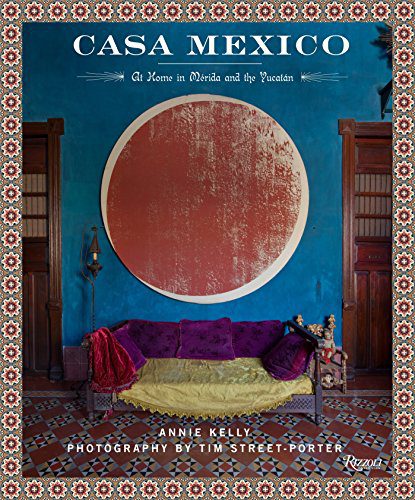Casa Mexico At Home in Merida and the Yucatan