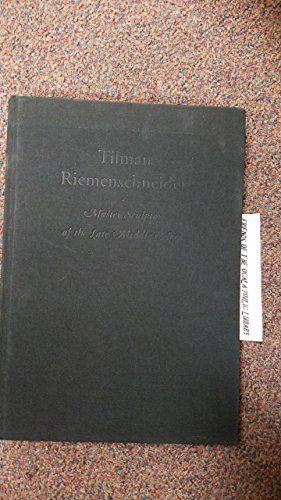 Tilman Riemenschneider Master Sculptor of the Late Middle Ages