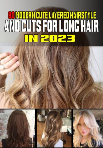 odern Cute Layered Hairstyles and Cuts for Long Hair In