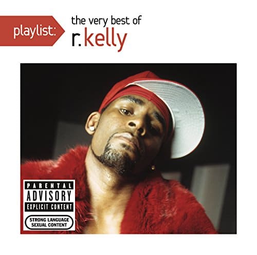 Playlist The Very Best Of R. Kelly [Explicit]