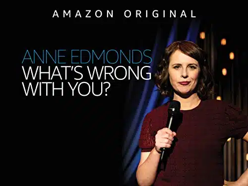 Anne Edmonds What's Wrong With You   Official Trailer