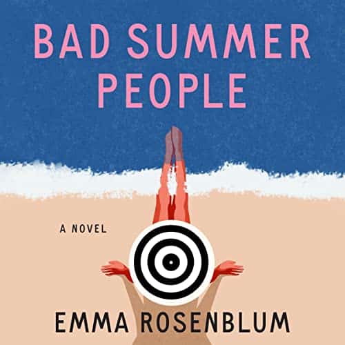 Bad Summer People A Novel