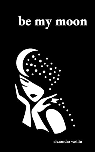 Be My Moon A Poetry Collection For Romantic Souls