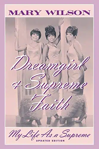 Dreamgirl and Supreme Faith My Life as a Supreme