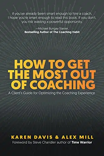How to Get the Most Out of Coaching A Clientâs Guide for Optimizing the Coaching Experience