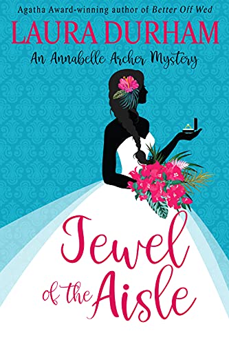 Jewel of the Aisle A humorous cozy mystery novella (Annabelle Archer Wedding Planner Mystery Book )