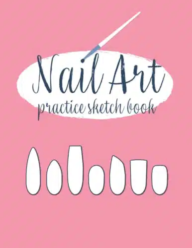 Nail Art Practice Sketch Book Blank Template Workbook to Draw Your Design Ideas for Acrylic and Gel Manicures, Great for Technicians and Hobbyists