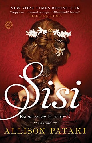 Sisi Empress on Her Own A Novel