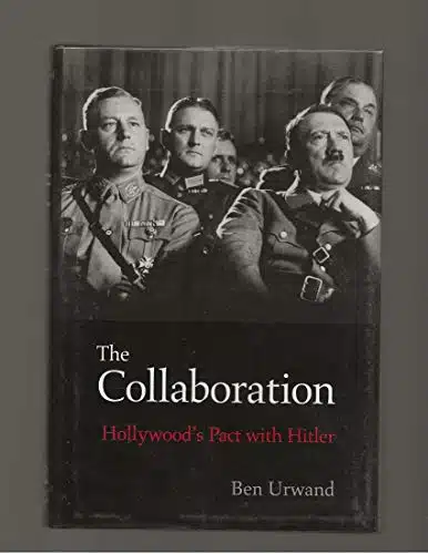 The Collaboration Hollywood's Pact with Hitler