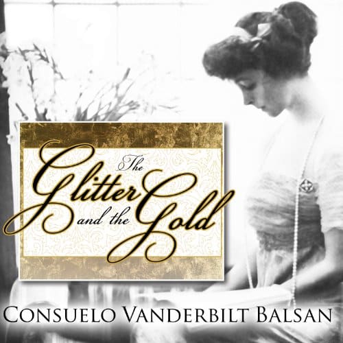 The Glitter and the Gold The American Duchess   In Her Own Words