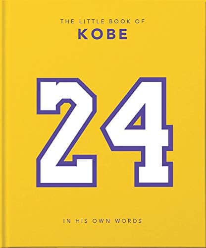 The Little Book of Kobe In His Own Words The Wisdom of a King of Sport, Business and Charity (The Little Books of Sports, )