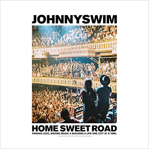 Home Sweet Road Finding Love, Making Music & Building a Life One City at a Time