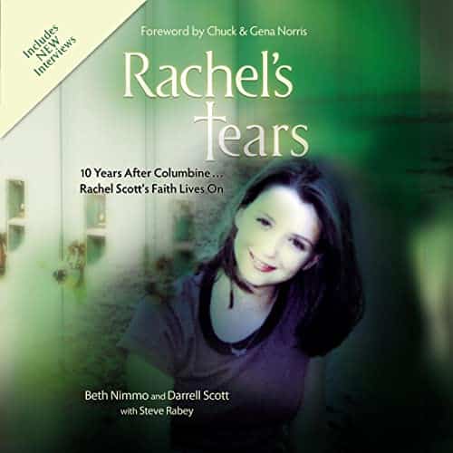 Rachel's Tears th Anniversary Edition The Spiritual Journey of Columbine Martyr Rachel Scott