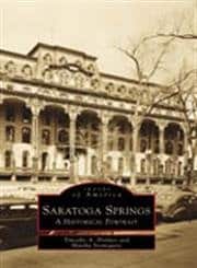 Saratoga Springs A Historical Portrait (NY) (Images of America)