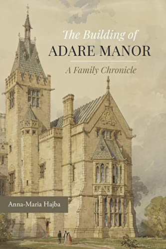 The Building of Adare Manor A Family Chronicle