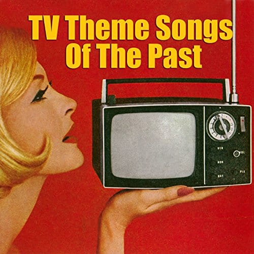 Tv Theme Songs of the Past