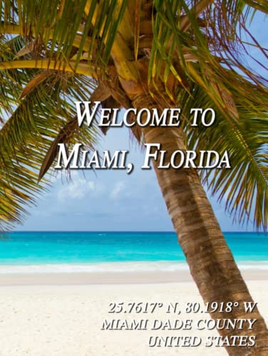 Welcome to Miami, Florida   Lined Journal, Guest Log, Notebook   by   Perfect for AirBNB's, Family, New Employees, Gifts, & Presents