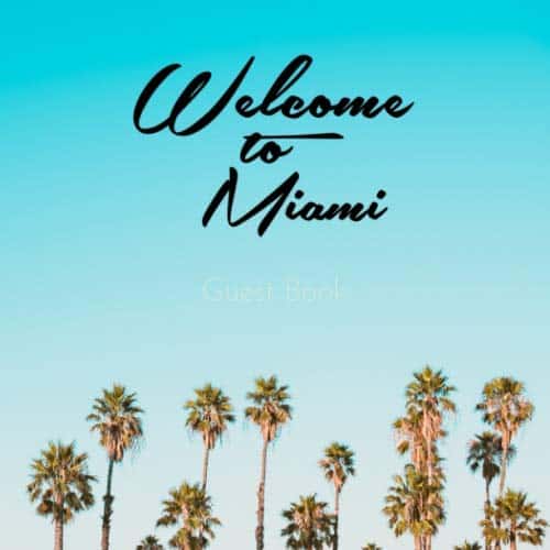 Welcome to Miami Guest Book An Ideal Guest Sign In Book For Airbnb Vacation Homes, Beach House , and Beach Home Rentals for Visitors