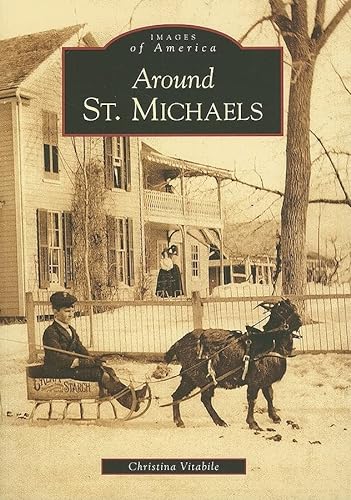 Around St. Michaels (MD) (Images of America)