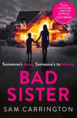 Bad Sister Tense, convincing kept me guessing Caz Frear, bestselling author of Sweet Little Lies