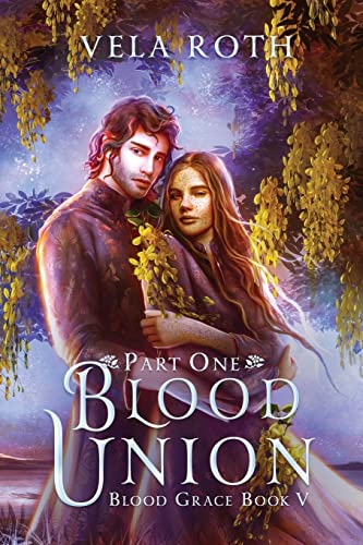Blood Union Part One A Fantasy Romance (Blood Grace)