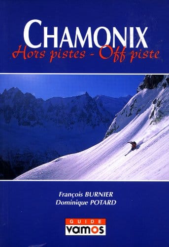 Chamonix Hors Pistes   Off Piste (English and French Edition)