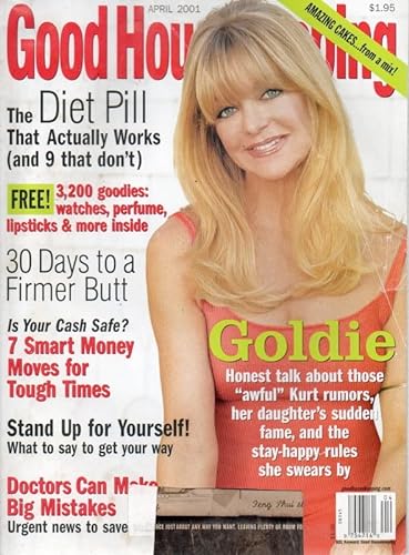 Good Housekeeping (April ) (Goldie Hawn Honest Talk about Those 'Awful' Kurt [Russell] Rumors, Her Daughter's Sudden Fame, and the Stay Happy Rules She Swears by)