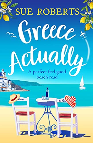 Greece Actually A perfect feel good beach read (Summer Romances)