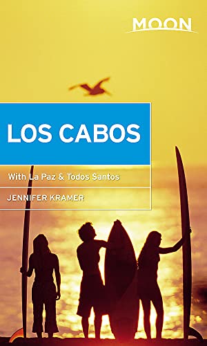 Moon Los Cabos With La Paz & Todos Santos (Travel Guide)