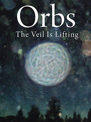 Orbs The Veil is Lifting