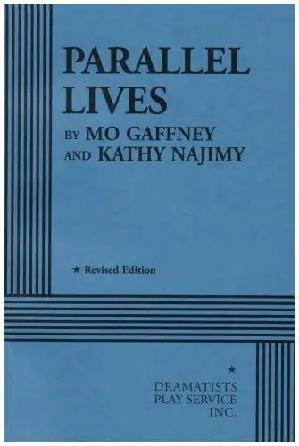 Parallel Lives   based on The Kathy and Mo Show. by Mo Gaffney and Kathy Najimy Mo Gaffney Kathy Najimy()