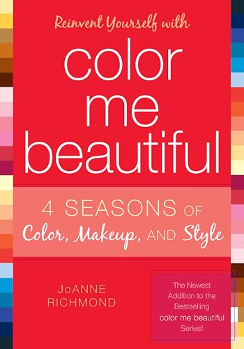 Reinvent Yourself with Color Me Beautiful Four Seasons of Color, Makeup, and Style
