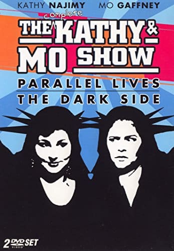 The Complete Kathy & Mo Show Parallel Lives  The Dark Side ()