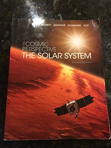 The Cosmic Perspective The Solar System (th Edition) (Bennett Science & Math Titles)