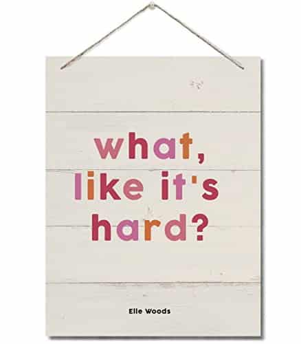 What, Like It's Hard Decor Sign, Feminist Inspirational Quote Wall Art Decor, Hanging Printed Wall Plaque Wood Signs, Girl Boss Wooden Decor, Elle Woods Print, Gift for Girls Women Xinch