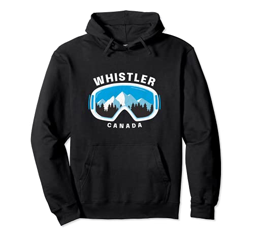 Whistler Canada Ski Snowboard Goggles Snow Mountain Pullover Hoodie