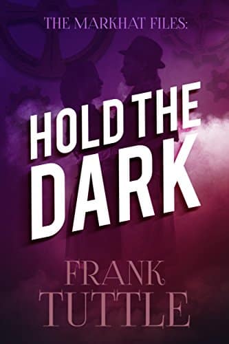 Hold The Dark (The Markhat Files Book )