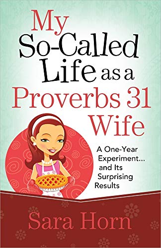 My So Called Life as a Proverbs ife A One Year Experiment...and Its Surprising Results