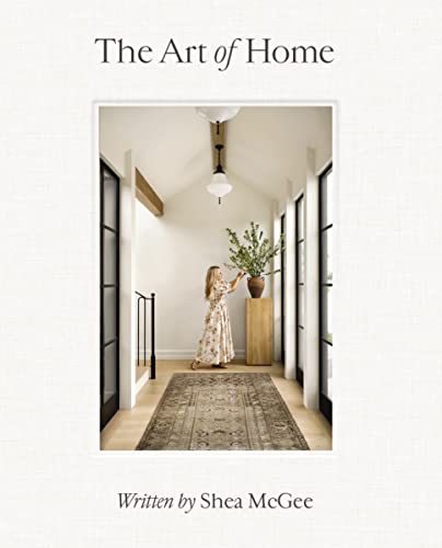 The Art of Home A Designer Guide to Creating an Elevated Yet Approachable Home