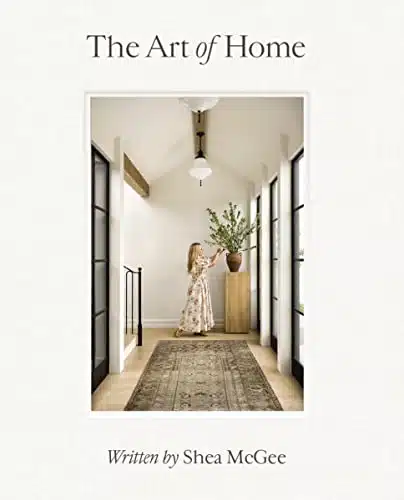 The Art of Home A Designer Guide to Creating an Elevated Yet Approachable Home