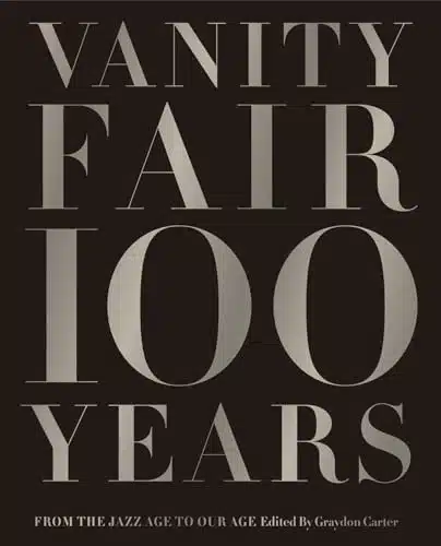 Vanity Fair Years From the Jazz Age to Our Age